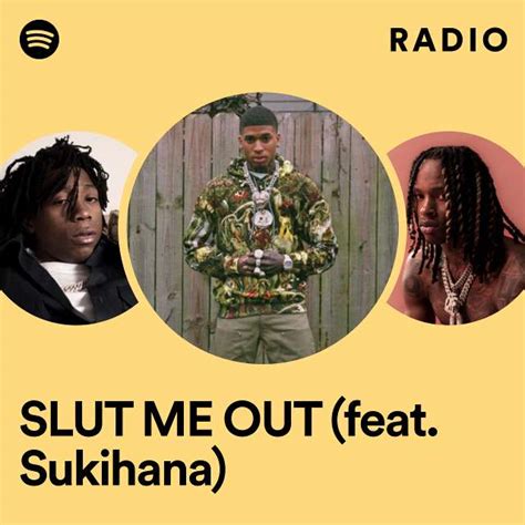 SLUT ME OUT (feat. Sukihana)